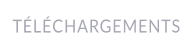 TÉLÉCHARGEMENTS